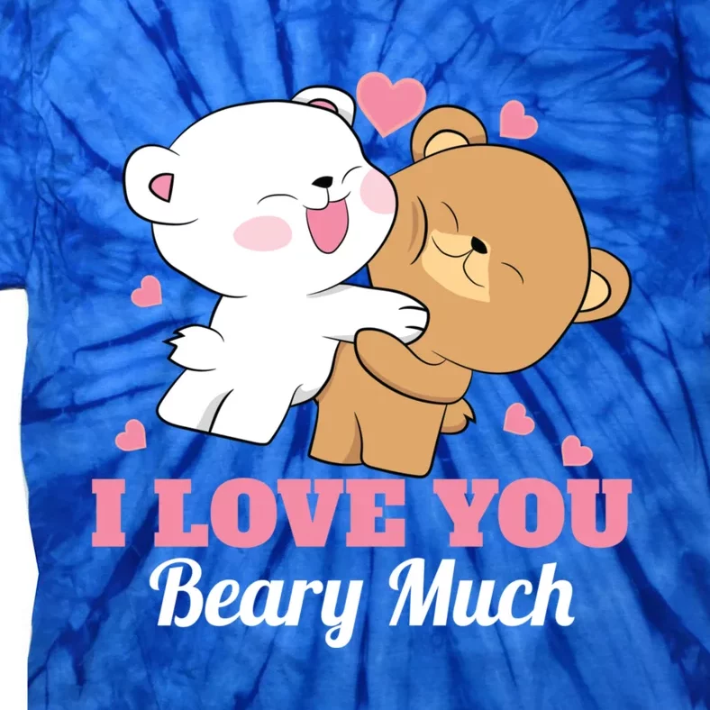 I Love You Beary Much Cute Bear Valentines Day Cool Gift Tie-Dye T-Shirt