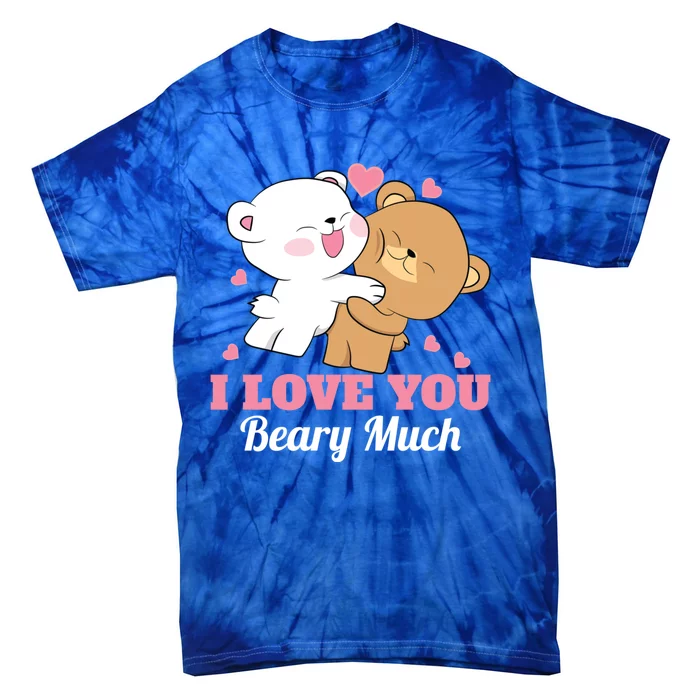 I Love You Beary Much Cute Bear Valentines Day Cool Gift Tie-Dye T-Shirt