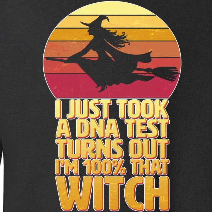 I'm 100 That Witch DNA Test Funny Halloween Toddler Sweatshirt