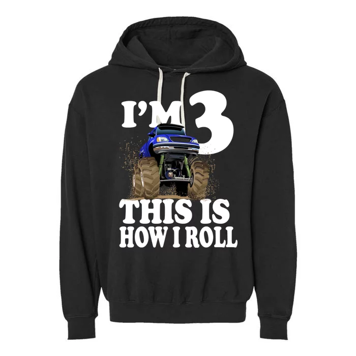 I'm 3 This Is How I Roll Monster Truck Garment-Dyed Fleece Hoodie