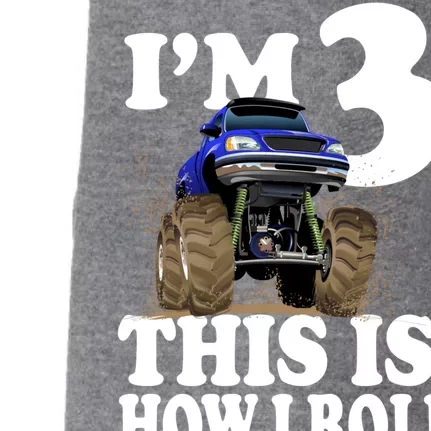 I'm 3 This Is How I Roll Monster Truck Doggie 3-End Fleece Hoodie