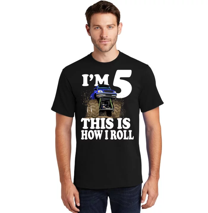 I'm 5 This Is How I Roll Monster Truck Tall T-Shirt