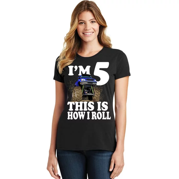 I'm 5 This Is How I Roll Monster Truck Women's T-Shirt