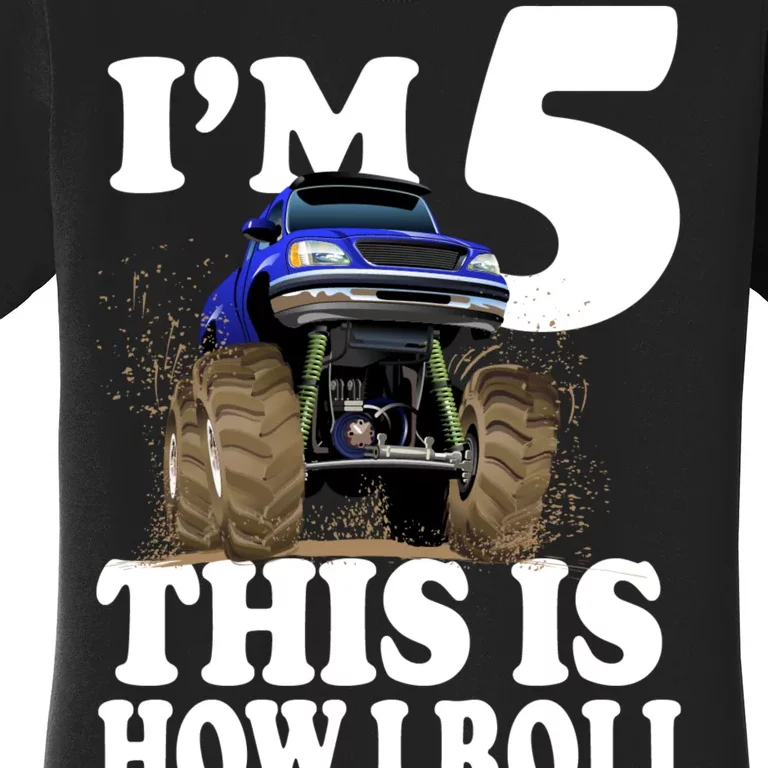 I'm 5 This Is How I Roll Monster Truck Women's T-Shirt