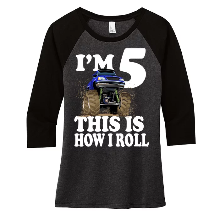 I'm 5 This Is How I Roll Monster Truck Women's Tri-Blend 3/4-Sleeve Raglan Shirt