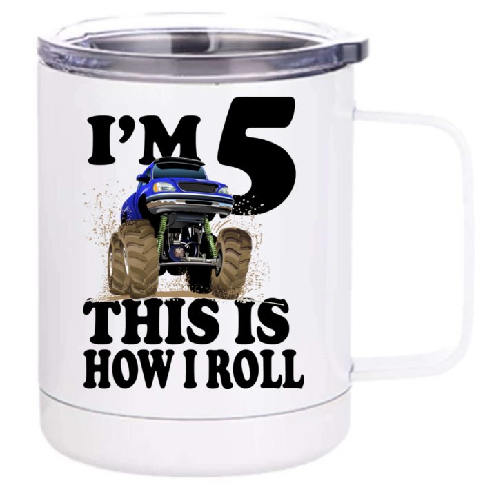 I'm 5 This Is How I Roll Monster Truck Front & Back 12oz Stainless Steel Tumbler Cup