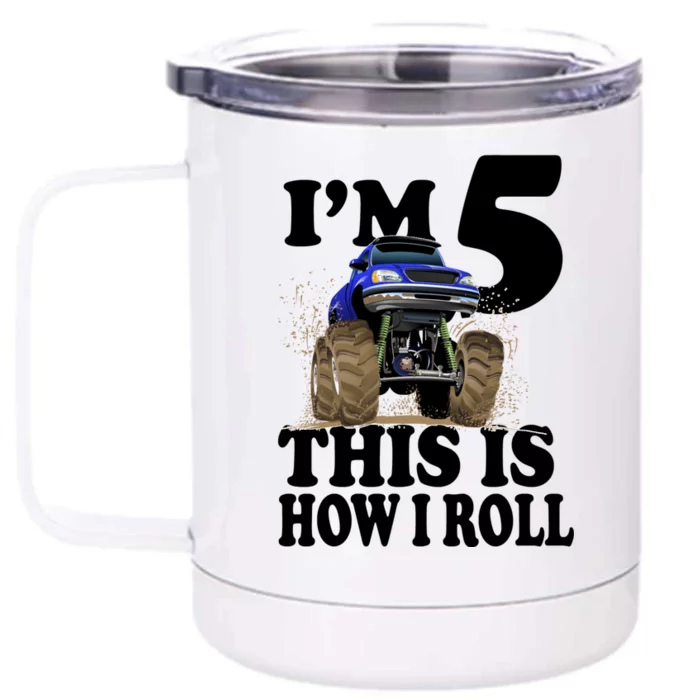 I'm 5 This Is How I Roll Monster Truck Front & Back 12oz Stainless Steel Tumbler Cup