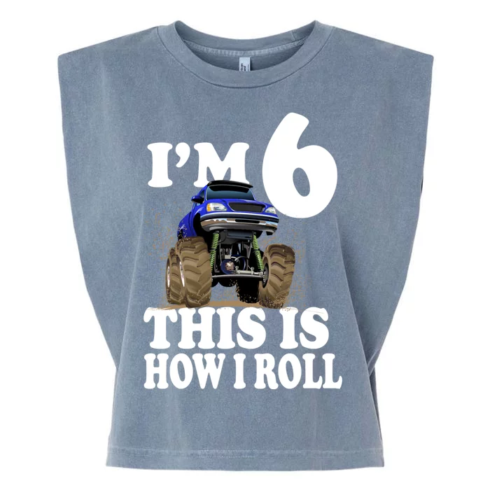 I'm 6 This Is How I Roll Monster Truck Garment-Dyed Women's Muscle Tee