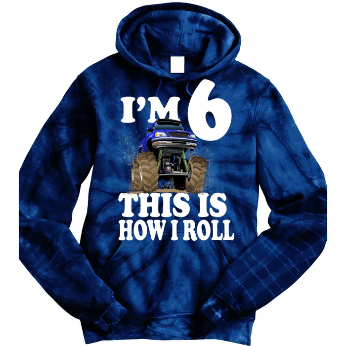 I'm 6 This Is How I Roll Monster Truck Tie Dye Hoodie