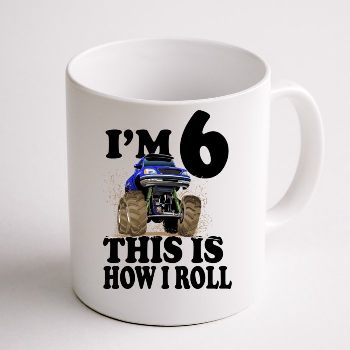 I'm 6 This Is How I Roll Monster Truck Front & Back Coffee Mug