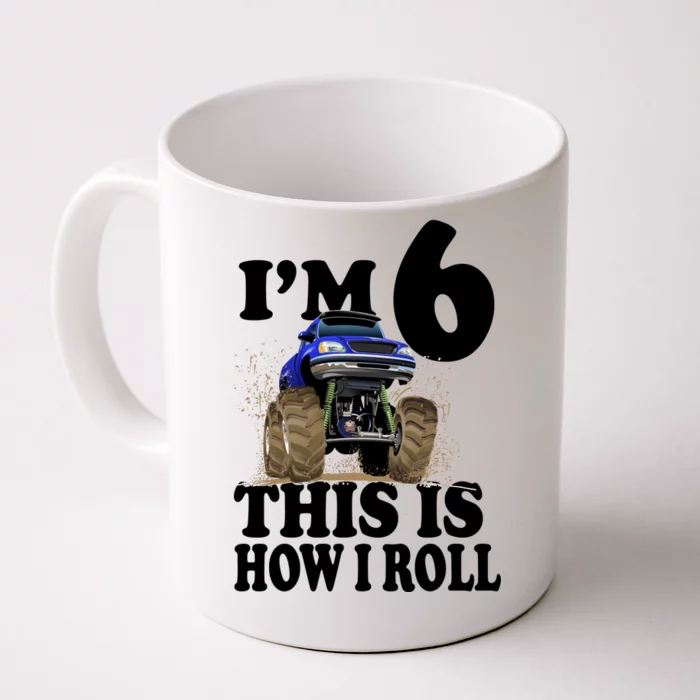 I'm 6 This Is How I Roll Monster Truck Front & Back Coffee Mug