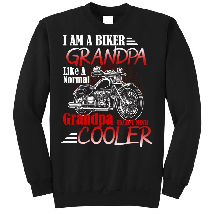 I'm A Biker Grandpa Except Much Cooler Tall Sweatshirt