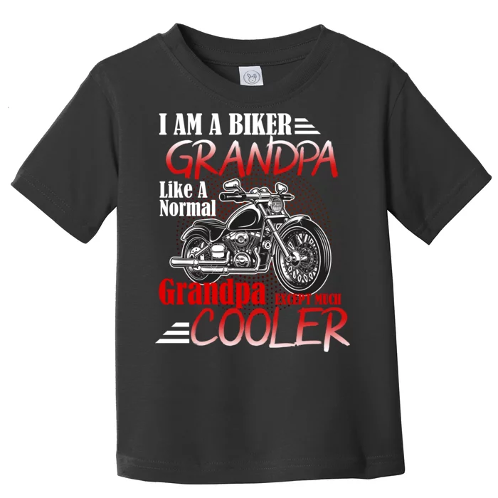 I'm A Biker Grandpa Except Much Cooler Toddler T-Shirt