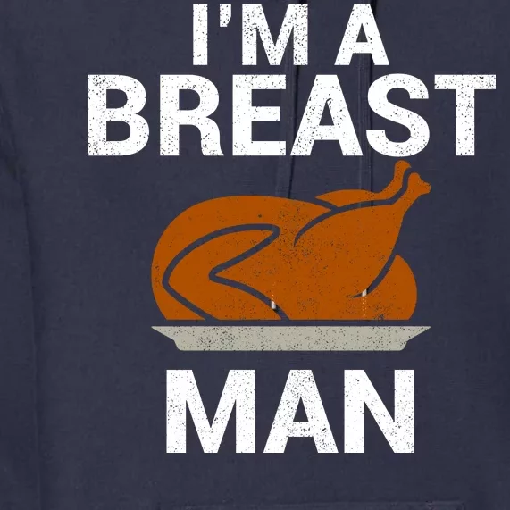 I'm A Breast Man Turkey Premium Hoodie