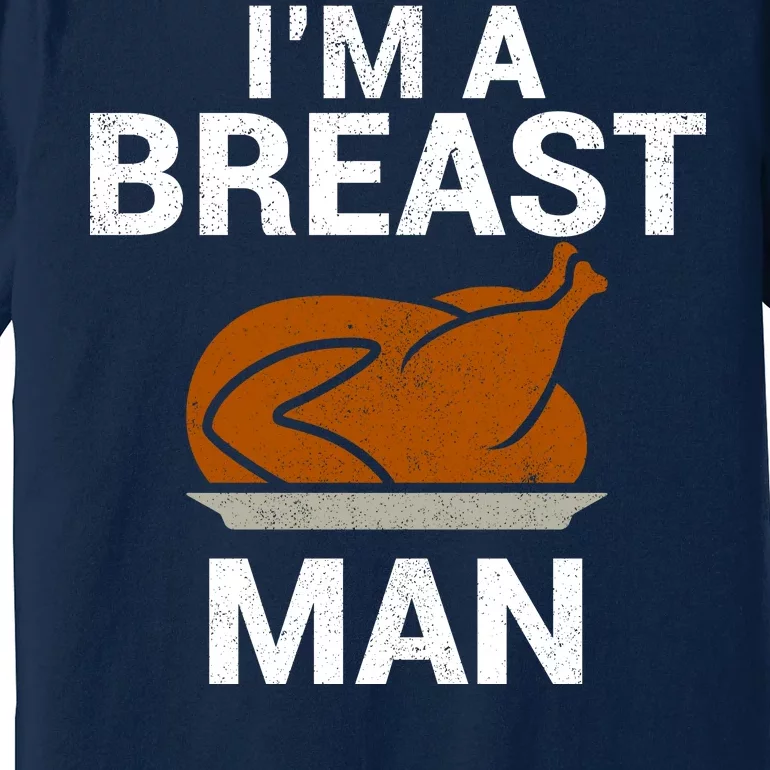 I'm A Breast Man Turkey Premium T-Shirt