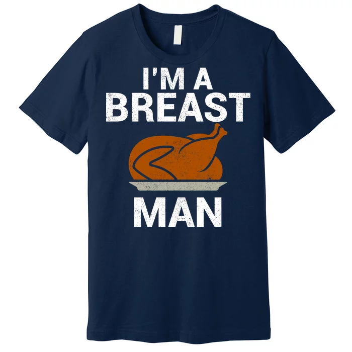 I'm A Breast Man Turkey Premium T-Shirt