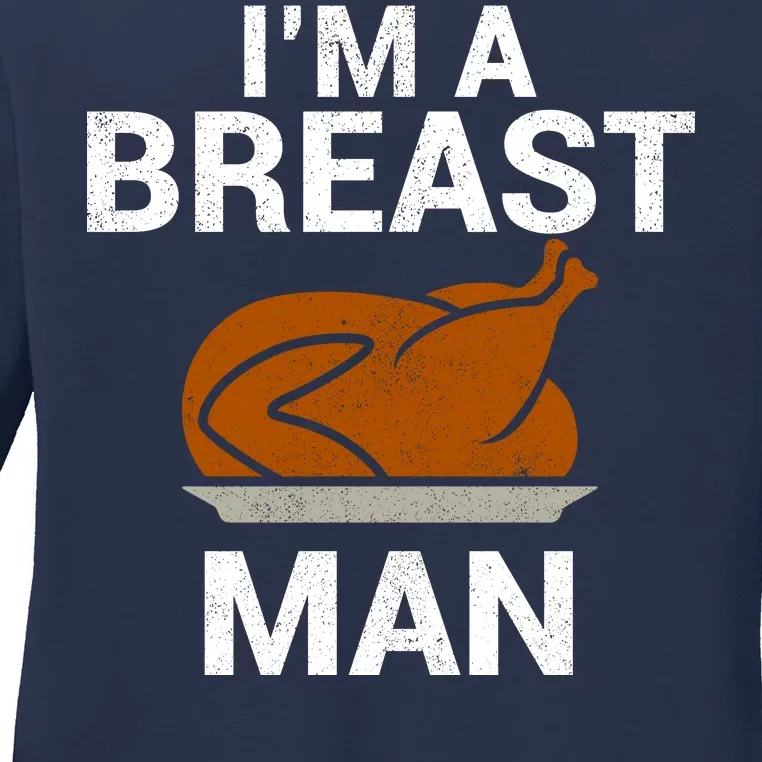 I'm A Breast Man Turkey Ladies Long Sleeve Shirt