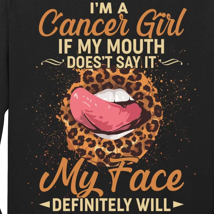 I'm a Cancer Girl If My Mouth Doesn't Say It My Face Definitely Will Long Sleeve Shirt