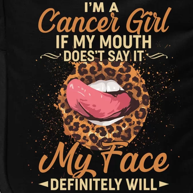 I'm a Cancer Girl If My Mouth Doesn't Say It My Face Definitely Will Impact Tech Backpack