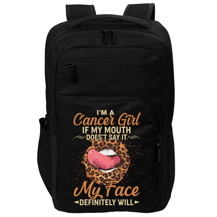 I'm a Cancer Girl If My Mouth Doesn't Say It My Face Definitely Will Impact Tech Backpack