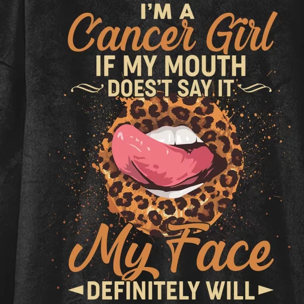 I'm a Cancer Girl If My Mouth Doesn't Say It My Face Definitely Will Hooded Wearable Blanket