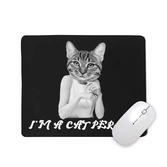 I'm A Cat Person Mousepad