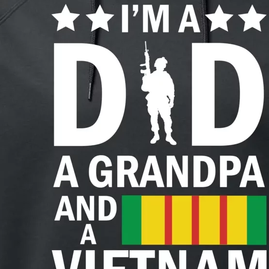 I'm A Dad A Grandpa and A Vietnam Veteran Performance Fleece Hoodie