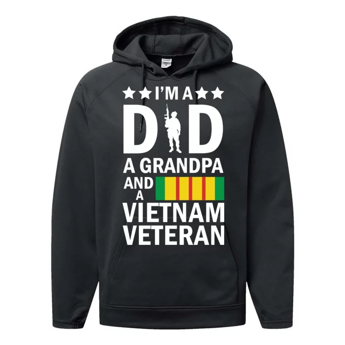 I'm A Dad A Grandpa and A Vietnam Veteran Performance Fleece Hoodie