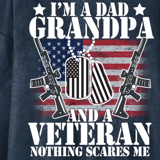 I'm A Dad Grandpa Veteran Nothing Scares me Hooded Wearable Blanket