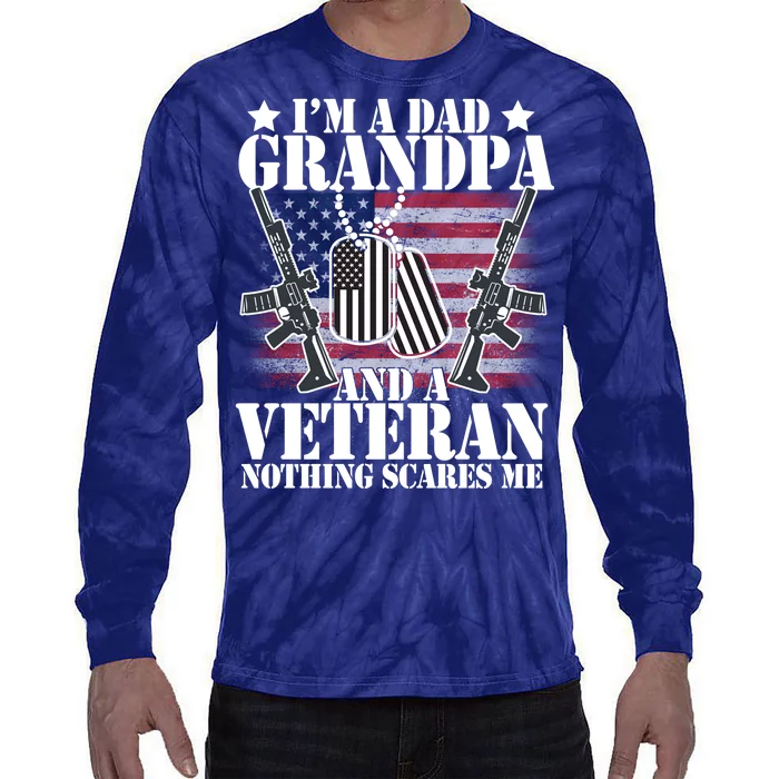 I'm A Dad Grandpa Veteran Nothing Scares me Tie-Dye Long Sleeve Shirt