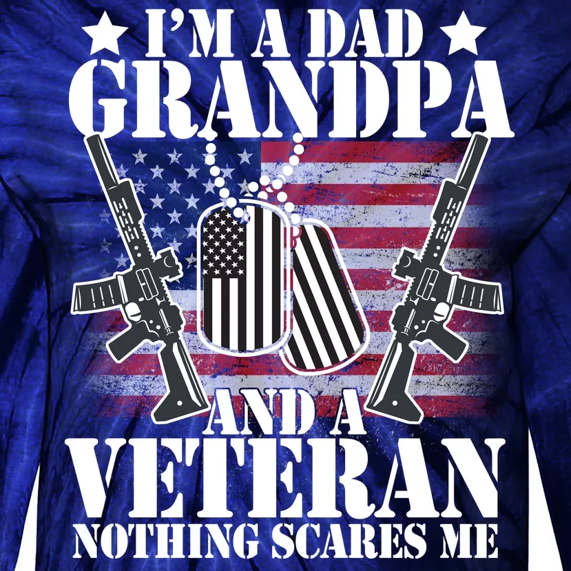 I'm A Dad Grandpa Veteran Nothing Scares me Tie-Dye Long Sleeve Shirt