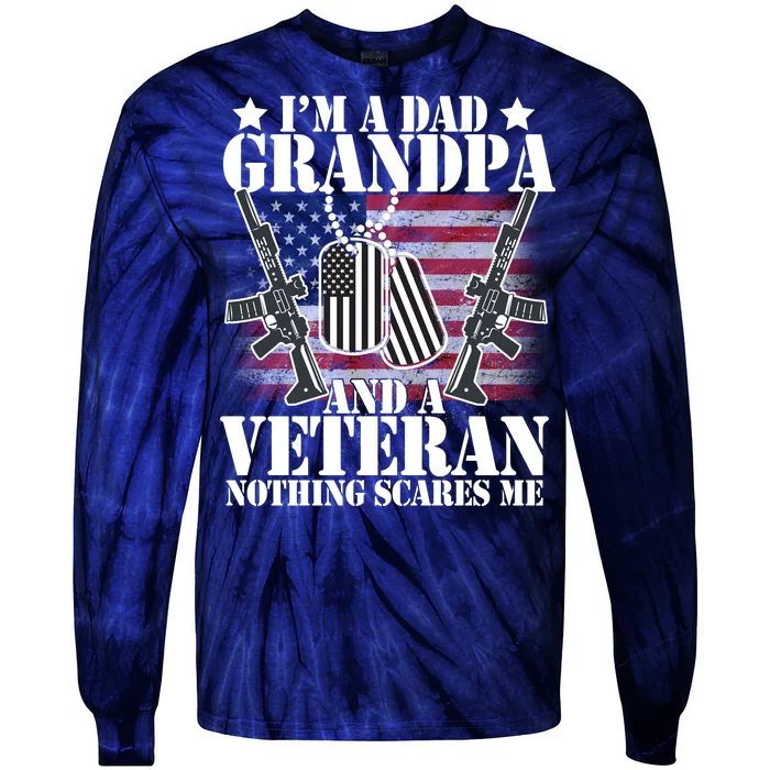 I'm A Dad Grandpa Veteran Nothing Scares me Tie-Dye Long Sleeve Shirt