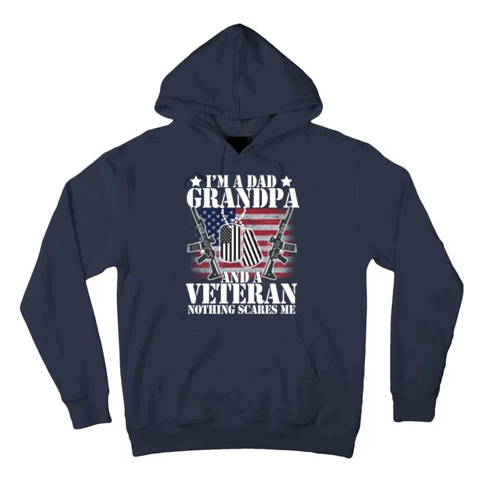 I'm A Dad Grandpa Veteran Nothing Scares me Tall Hoodie