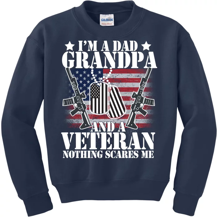 I'm A Dad Grandpa Veteran Nothing Scares me Kids Sweatshirt