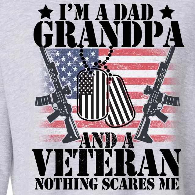 I'm A Dad Grandpa Veteran Nothing Scares me Cropped Pullover Crew