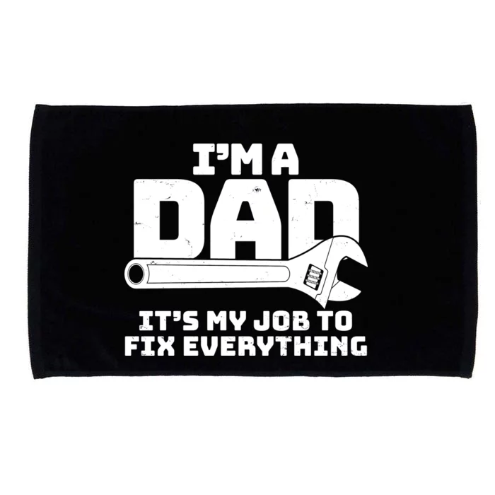 I'm A Dad It's My Job To Fix Everything Microfiber Hand Towel