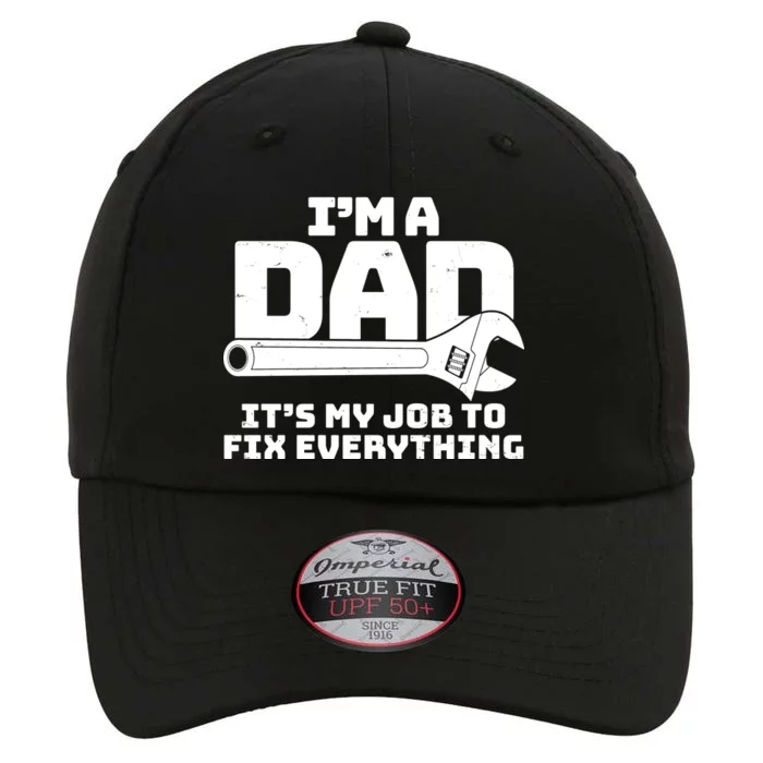 I'm A Dad It's My Job To Fix Everything The Original Performance Cap