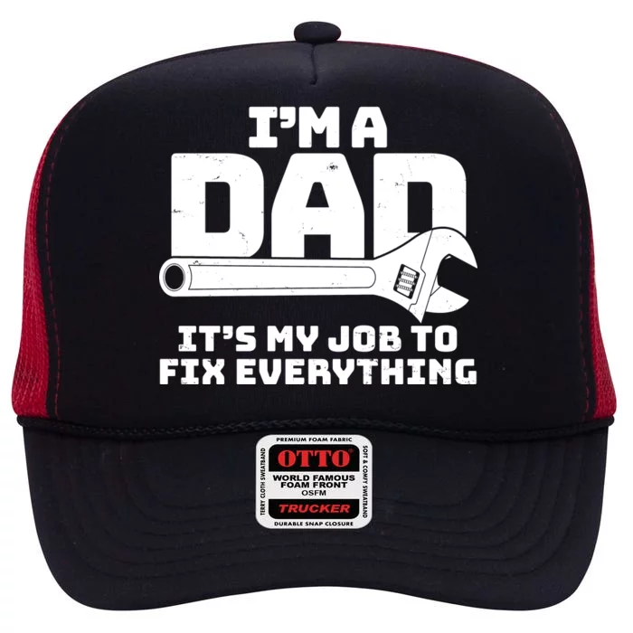 I'm A Dad It's My Job To Fix Everything High Crown Mesh Trucker Hat