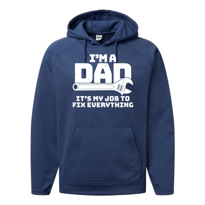 I'm A Dad It's My Job To Fix Everything Performance Fleece Hoodie