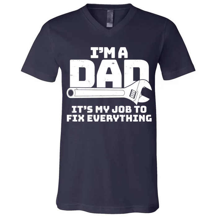 I'm A Dad It's My Job To Fix Everything V-Neck T-Shirt