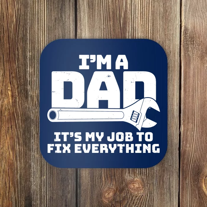 I'm A Dad It's My Job To Fix Everything Coaster