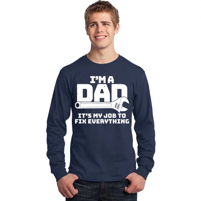 I'm A Dad It's My Job To Fix Everything Tall Long Sleeve T-Shirt