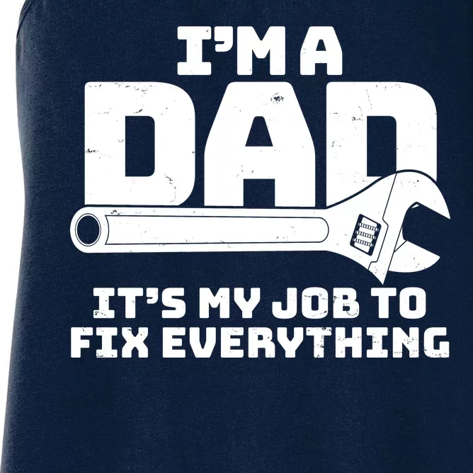 I'm A Dad It's My Job To Fix Everything Women's Racerback Tank