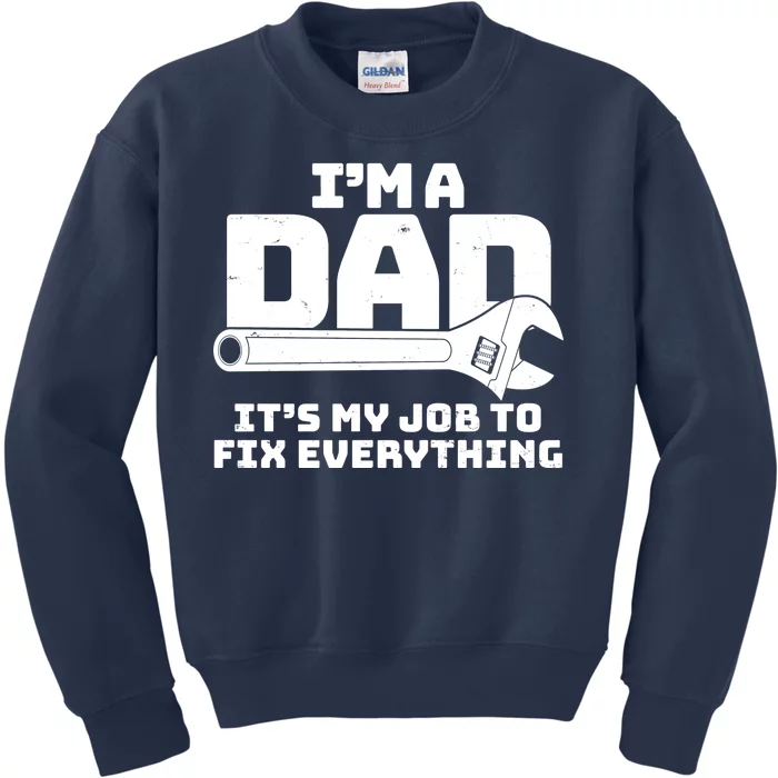 I'm A Dad It's My Job To Fix Everything Kids Sweatshirt