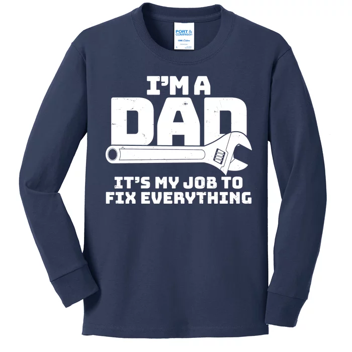 I'm A Dad It's My Job To Fix Everything Kids Long Sleeve Shirt