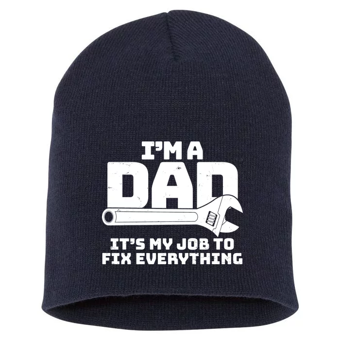 I'm A Dad It's My Job To Fix Everything Short Acrylic Beanie