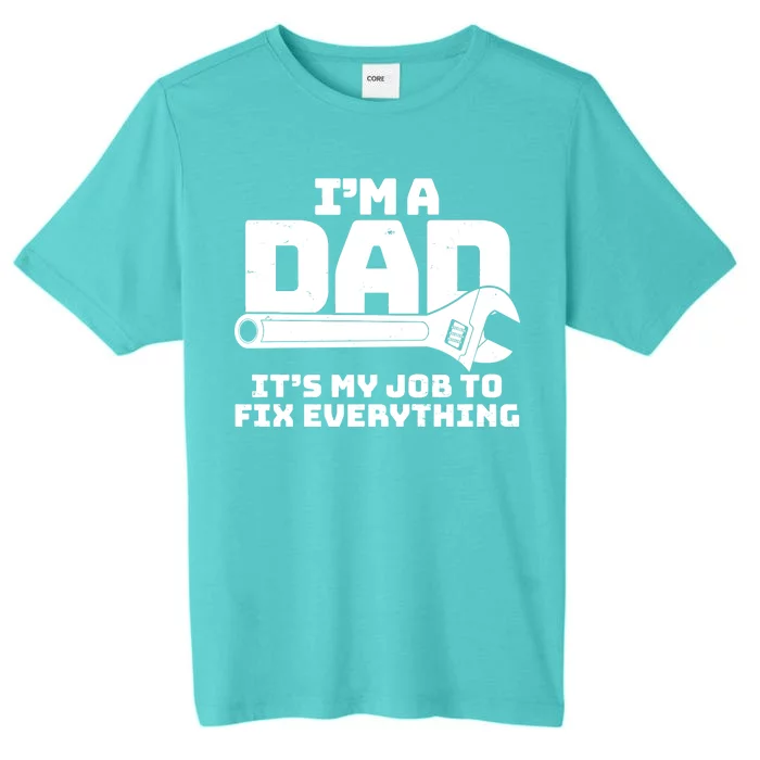 I'm A Dad It's My Job To Fix Everything ChromaSoft Performance T-Shirt