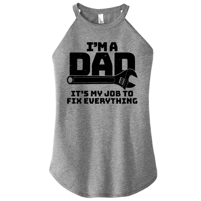 I'm A Dad It's My Job To Fix Everything Women’s Perfect Tri Rocker Tank