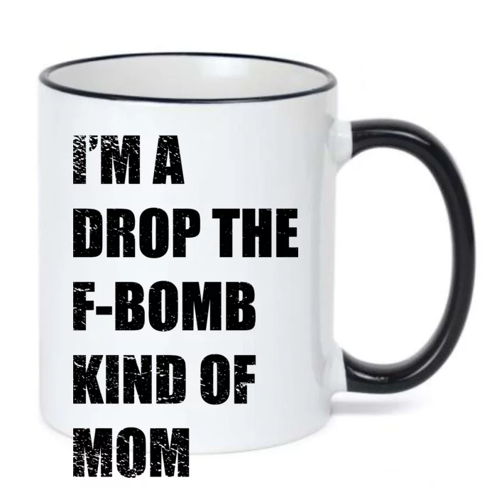 I'm A Drop The F-Bomb Kind Of Mom Black Color Changing Mug