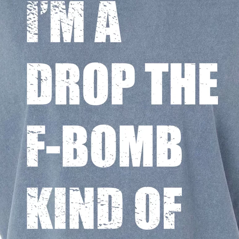 I'm A Drop The F-Bomb Kind Of Mom Garment-Dyed Women's Muscle Tee